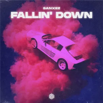 Fallin' Down by Sanxez