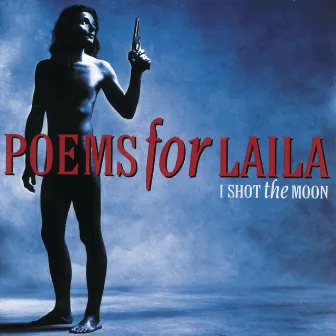 I Shot The Moon by Poems For Laila