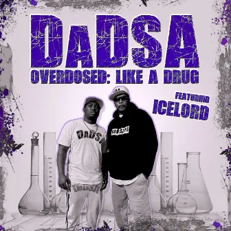 Overdosed Like a Drug by DaDSA