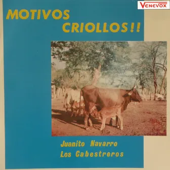 Motivos Criollos!! by Juanito Navarro