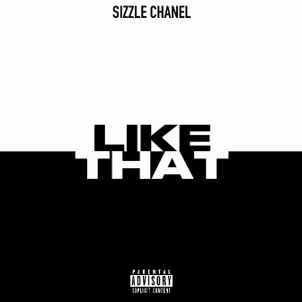 Like That by Sizzle Chanel