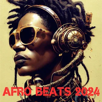 Afro Beats 2024 by AfroBeatsZ