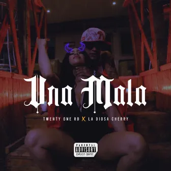 Una Mala by Twenty One RD