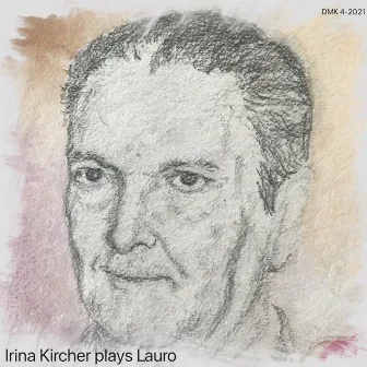 Irina Kircher Plays Lauro by Irina Kircher