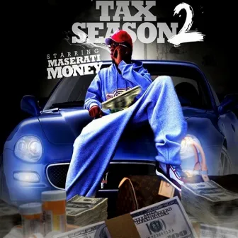 Tax Season 2 by Maserati Money