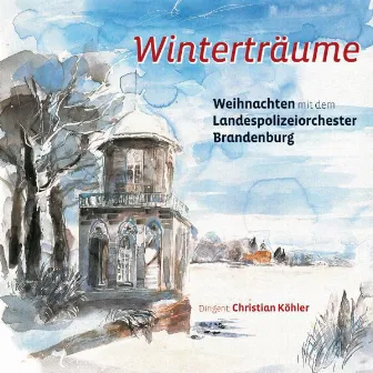 Winterträume (Weihnachten mit dem Landespolizeiorchester Brandenburg) by Landespolizeiorchester Brandenburg