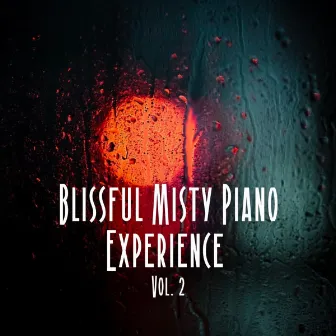 Blissful Misty Piano Experience Vol. 2 by Nature Radio 1