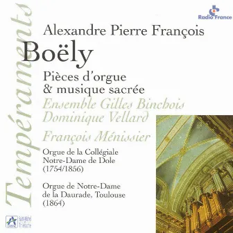 Boëly: Pièces d'orgue & musique sacrée (Orgue Riepp / Orgue de la Collégiale Notre-Dame de Dole et orgue de Notre-Dame de la Daurade à Toulouse) by François Ménissier