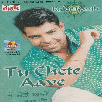 Tu Chete Aave by Kanth Kaler