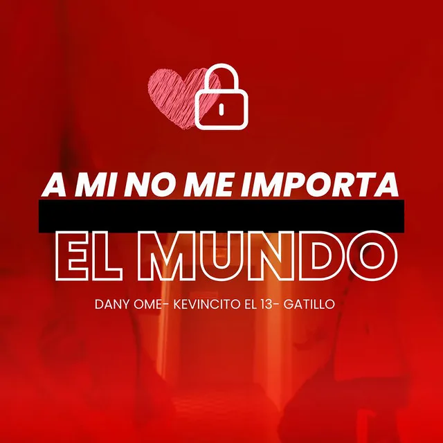 A mi no me importa el Mundo