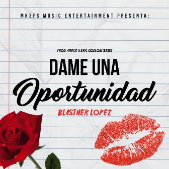 Dame una Oportunidad by Blasther Lopez