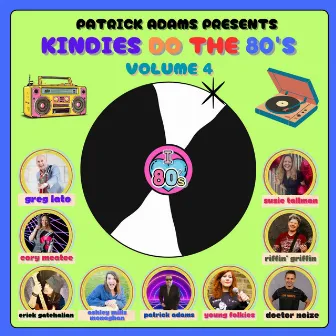 Kindies Do the 80's, Vol. 4 by Patrick Adams