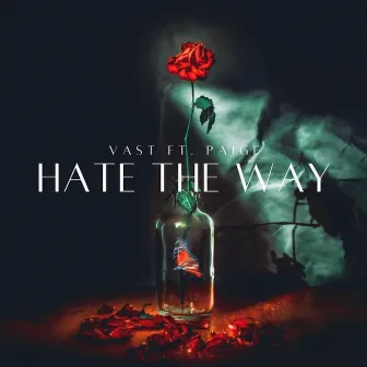 Hate The Way by VAST