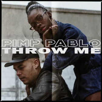 Throw Me by Pimp Pablo