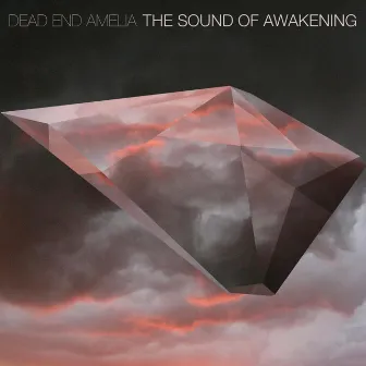 The Sound of Awakening by Dead End Amelia