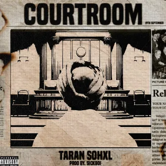 COURTROOM by Taran Sohxl