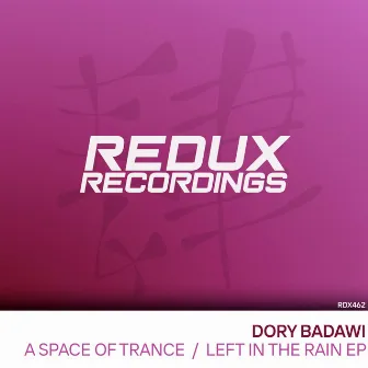 A Space of Trance / Left In The Rain by Dory Badawi