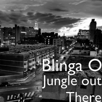 Jungle out There by Blinga O