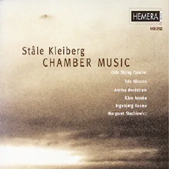 Ståle Kleiberg: Chamber Music by Ståle Kleiberg