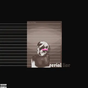 serial liar by Gun Boi Kaz