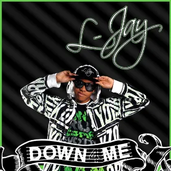 Down 4 Me by L-Jay