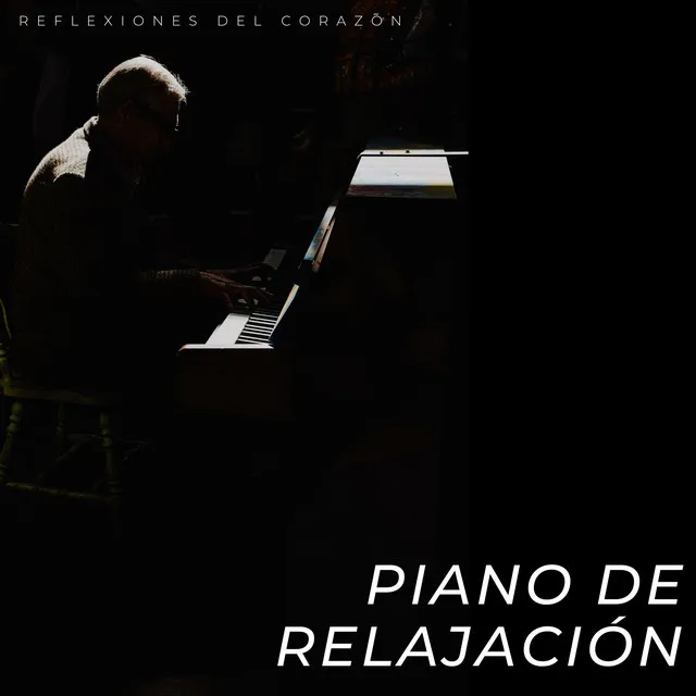 Piano De Relajación: Reflexiones Del Corazón