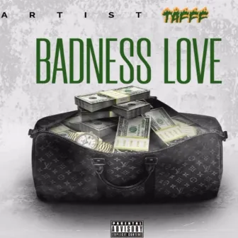 Badness Love (Raw) by Taff