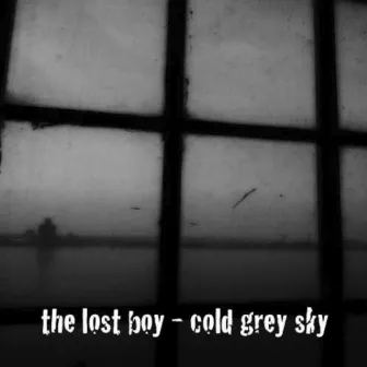 Cold Grey Sky by The Lost Boy