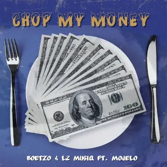 Chop My Money by L2 Musiq