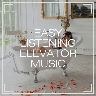 Easy Listening Elevator Music by Elevator Music