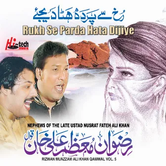 Rukh Se Parda Hata Dijiye Vol.5 by Rizwan-Muazzam Qawwali