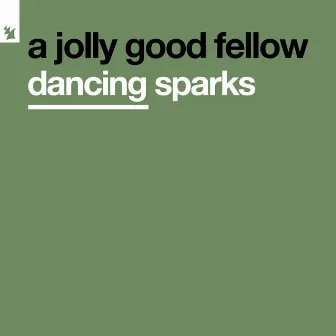 Dancing Sparks by A Jolly Good Fellow