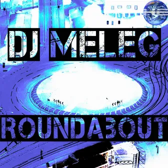 Roundabout by DJ Meleg