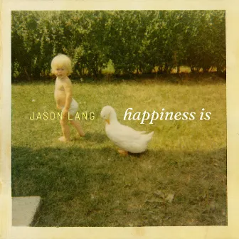 Happiness Is by Jason Lang