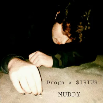 MUDDY by Droga