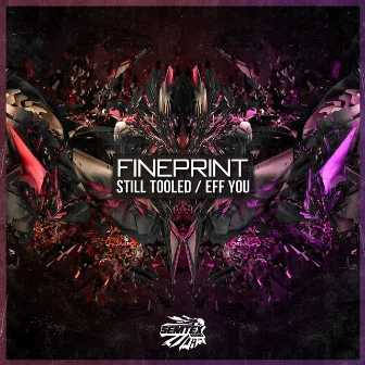 Still Tooled/Eff You by Fineprint