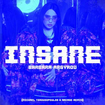 Insane (Remix by Michael Tsaousopoulos & ARCADE) by Barbara Argyrou