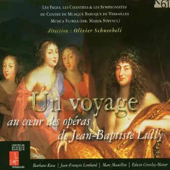 Un voyage: Au coeur des opéras de Jean-Baptiste Lully (Live) by Les Symphonistes du Centre de Musique Baroque de Versailles