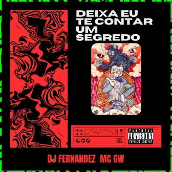 Deixa Eu Te Contar Um Segredo by DJ Fernandez