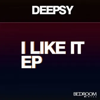 I Like It by Deepsy