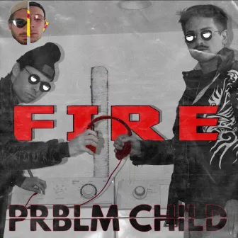 Fire by PRBLM CHILD