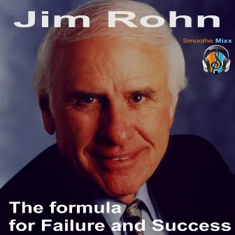 The Formula for Failure and Success by Jim Rohn