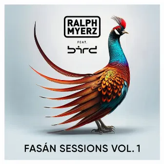 Fasán Sessions (Vol. 1) by Ralph Myerz