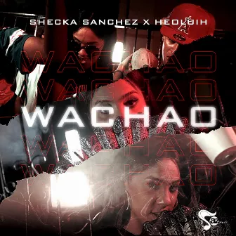 WACHAO by Shecka Sanchez