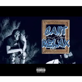 Can't Relax by Zae Stone