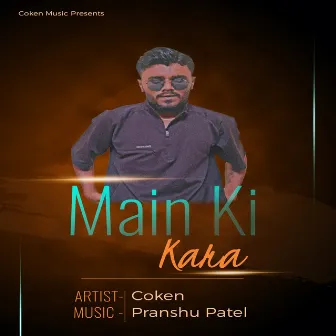 Main Ki Kara by Coken