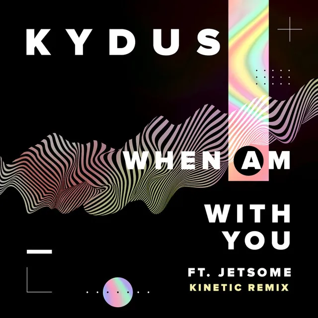 When Am With You (feat. Jetsome) (Kinetic Remix) - Extended Mix