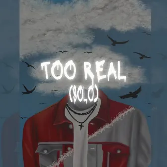 Too Real (Solo) by Reetkat