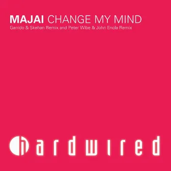 Change My Mind - The Remixes by Majai