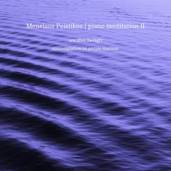 piano meditation II by Menelaos Peistikos